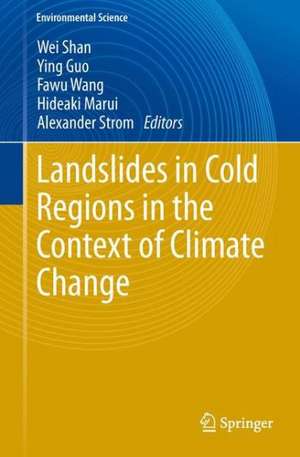 Landslides in Cold Regions in the Context of Climate Change de Wei Shan