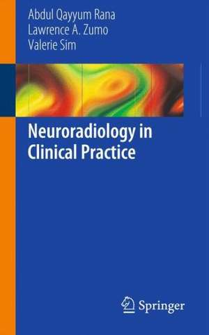 Neuroradiology in Clinical Practice de Abdul Qayyum Rana