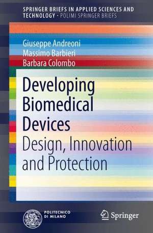 Developing Biomedical Devices: Design, Innovation and Protection de Giuseppe Andreoni