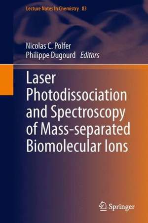 Laser Photodissociation and Spectroscopy of Mass-separated Biomolecular Ions de Nicolas C. Polfer