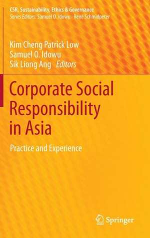 Corporate Social Responsibility in Asia: Practice and Experience de Kim Cheng Patrick Low