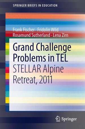 Grand Challenges in Technology Enhanced Learning: Outcomes of the 3rd Alpine Rendez-Vous de Frank Fischer