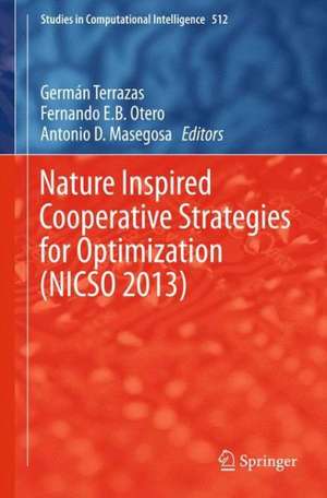 Nature Inspired Cooperative Strategies for Optimization (NICSO 2013): Learning, Optimization and Interdisciplinary Applications de German Terrazas