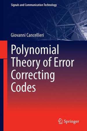 Polynomial Theory of Error Correcting Codes de Giovanni Cancellieri