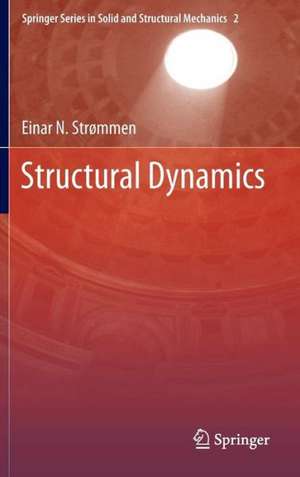 Structural Dynamics de Einar N. Strømmen