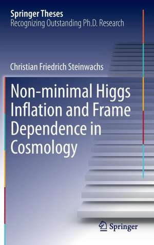 Non-minimal Higgs Inflation and Frame Dependence in Cosmology de Christian Friedrich Steinwachs