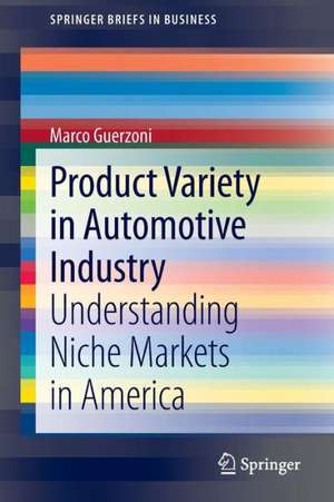 Product Variety in Automotive Industry: Understanding Niche Markets in America de Marco Guerzoni