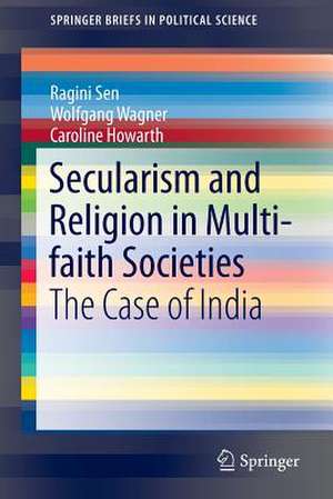 Secularism and Religion in Multi-faith Societies: The Case of India de Ragini Sen