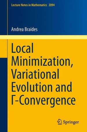 Local Minimization, Variational Evolution and Γ-Convergence de Andrea Braides