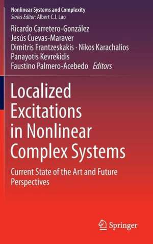 Localized Excitations in Nonlinear Complex Systems: Current State of the Art and Future Perspectives de Ricardo Carretero-González