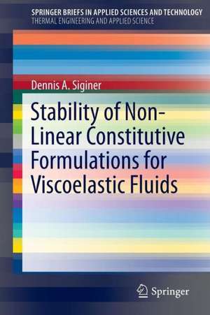 Stability of Non-Linear Constitutive Formulations for Viscoelastic Fluids de Dennis A. Siginer