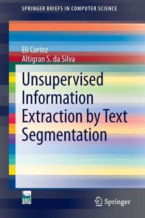 Unsupervised Information Extraction by Text Segmentation de Eli Cortez