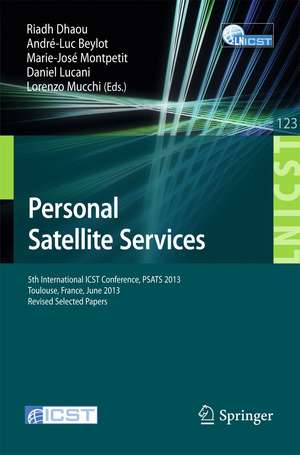 Personal Satellite Services: 5th International ICST Conference, PSATS 2013, Toulouse, France, June 27-28, 2013, Revised Selected Papers de Riadh Dhaou