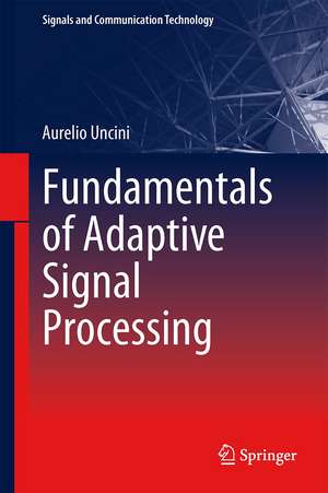 Fundamentals of Adaptive Signal Processing de Aurelio Uncini