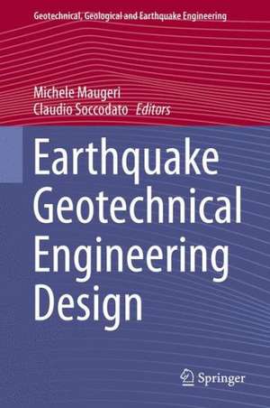 Earthquake Geotechnical Engineering Design de Michele Maugeri