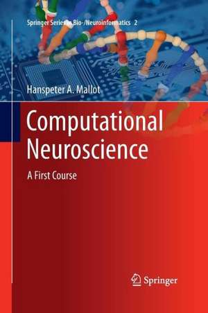 Computational Neuroscience: A First Course de Hanspeter A. Mallot