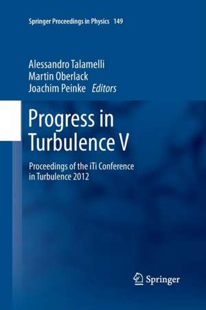 Progress in Turbulence V: Proceedings of the iTi Conference in Turbulence 2012 de Alessandro Talamelli