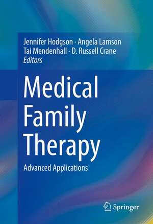 Medical Family Therapy: Advanced Applications de Jennifer Hodgson