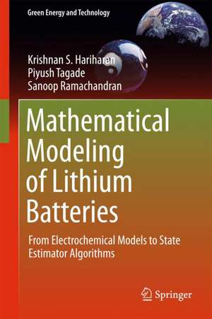 Mathematical Modeling of Lithium Batteries: From Electrochemical Models to State Estimator Algorithms de Krishnan S. Hariharan