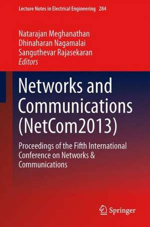 Networks and Communications (NetCom2013): Proceedings of the Fifth International Conference on Networks & Communications de Natarajan Meghanathan