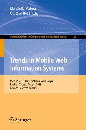 Mobile Web Information Systems: MobiWIS 2013, International Workshops, Paphos, Cyprus, August 26-28, Revised Selected Papers de Maristella Matera