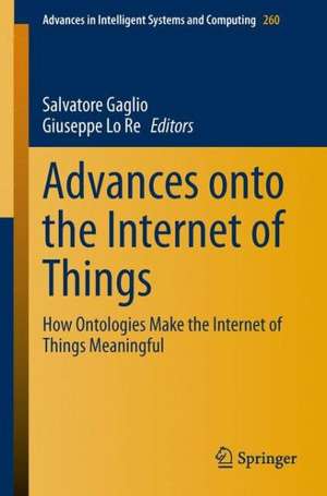 Advances onto the Internet of Things: How Ontologies Make the Internet of Things Meaningful de Salvatore Gaglio