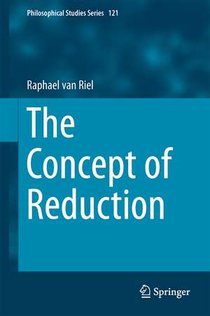 The Concept of Reduction de Raphael van Riel