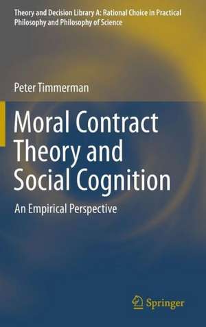 Moral Contract Theory and Social Cognition: An Empirical Perspective de Peter Timmerman