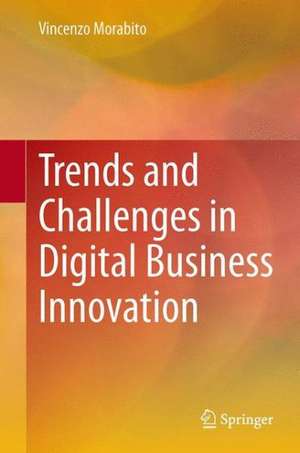 Trends and Challenges in Digital Business Innovation de Vincenzo Morabito