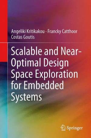 Scalable and Near-Optimal Design Space Exploration for Embedded Systems de Angeliki Kritikakou