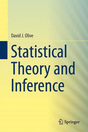 Statistical Theory and Inference de David J. Olive