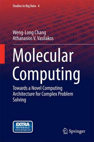 Molecular Computing: Towards a Novel Computing Architecture for Complex Problem Solving de Weng-Long Chang