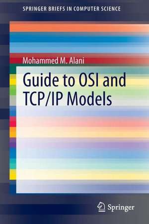 Guide to OSI and TCP/IP Models de Mohammed M. Alani