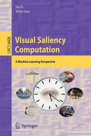 Visual Saliency Computation: A Machine Learning Perspective de Jia Li