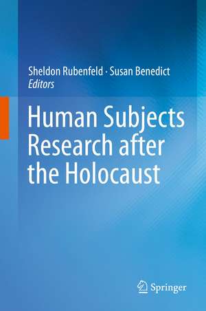 Human Subjects Research after the Holocaust de Sheldon Rubenfeld