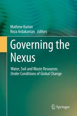 Governing the Nexus: Water, Soil and Waste Resources Considering Global Change de Mathew Kurian