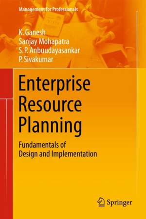 Enterprise Resource Planning: Fundamentals of Design and Implementation de K. Ganesh