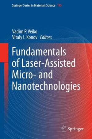 Fundamentals of Laser-Assisted Micro- and Nanotechnologies de Vadim P. Veiko