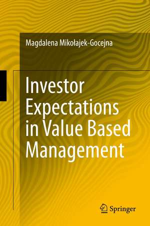 Investor Expectations in Value Based Management: Translated by Klementyna Dec and Weronika Mincer de Magdalena Mikołajek-Gocejna