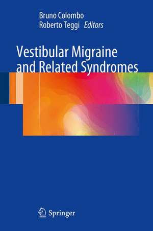 Vestibular Migraine and Related Syndromes de Bruno Colombo