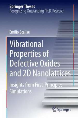 Vibrational Properties of Defective Oxides and 2D Nanolattices: Insights from First-Principles Simulations de Emilio Scalise