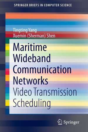 Maritime Wideband Communication Networks: Video Transmission Scheduling de Tingting Yang