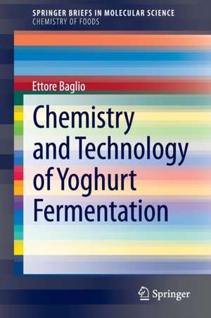 Chemistry and Technology of Yoghurt Fermentation de Ettore Baglio