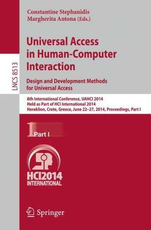 Universal Access in Human-Computer Interaction: Design and Development Methods for Universal Access: 8th International Conference, UAHCI 2014, Held as Part of HCI International 2014, Heraklion, Crete, Greece, June 22-27, 2014, Proceedings, Part I de Constantine Stephanidis