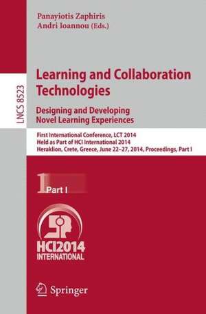 Learning and Collaboration Technologies: Designing and Developing Novel Learning Experiences: First International Conference, LCT 2014, Held as Part of HCI International 2014, Heraklion, Crete, Greece, June 22-27, 2014, Proceedings, Part I de Panayiotis Zaphiris