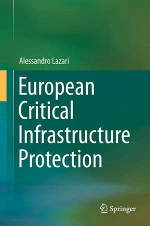 European Critical Infrastructure Protection de Alessandro Lazari