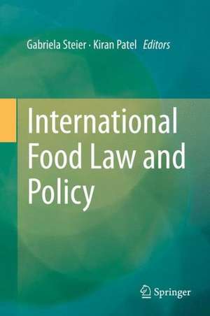 International Food Law and Policy de Gabriela Steier