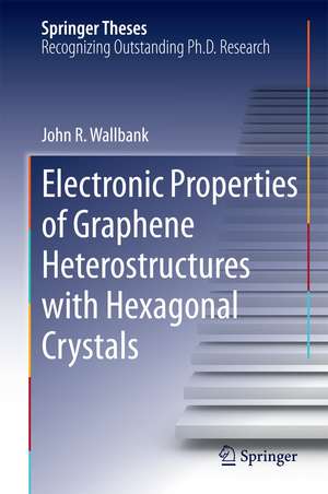 Electronic Properties of Graphene Heterostructures with Hexagonal Crystals de John R. Wallbank