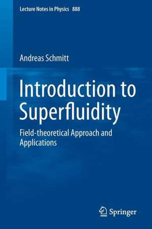 Introduction to Superfluidity: Field-theoretical Approach and Applications de Andreas Schmitt