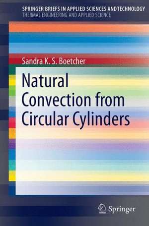 Natural Convection from Circular Cylinders de Sandra K. S. Boetcher